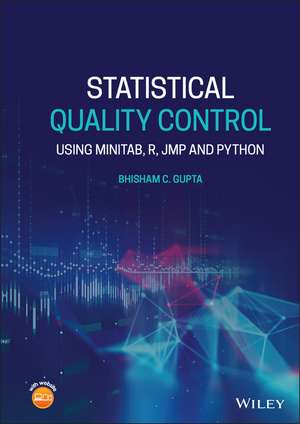 Statistical Quality Control – Using MINITAB, R, JMP and Python de BC Gupta