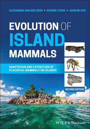 Evolution of Island Mammals – Adaptation and Extinction of Placental Mammals on Islands de A Van Der Geer