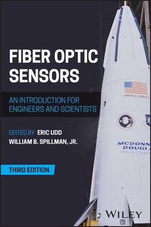 Fiber Optic Sensors: An Introduction for Engineers and Scientists, Third Edition de Udd