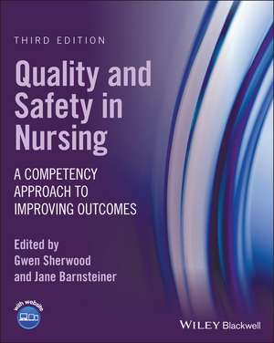 Quality and Safety in Nursing – A Competency Approach to Improving Outcomes, 3rd Edition de G Sherwood