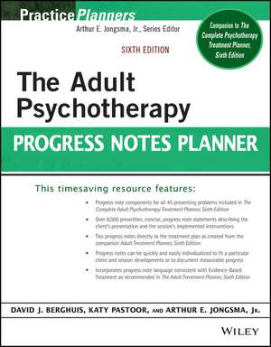 The Adult Psychotherapy Progress Notes Planner, Sixth Edition de DJ Berghuis