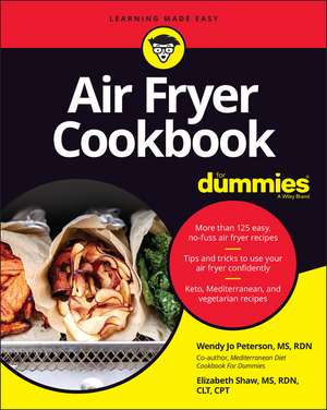 Air Fryer Cookbook For Dummies de WJ Peterson