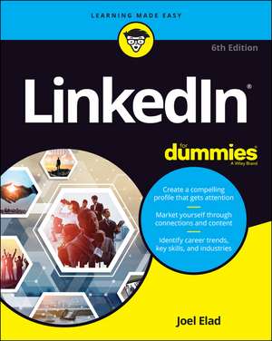 Linkedin For Dummies, 6th Edition de J Elad