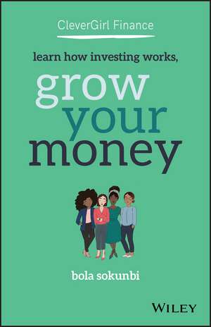 Clever Girl Finance – Learn How Investing Works, Grow Your Money de B Sokunbi