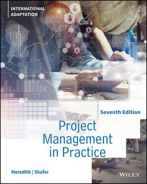 Project Management in Practice, 7th Edition, International Adaptation de JR Meredith