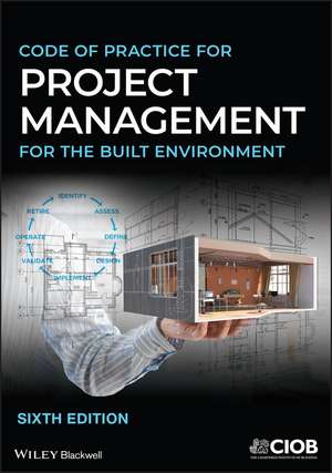 Code of Practice for Project Management for the Built Environment de CIOB