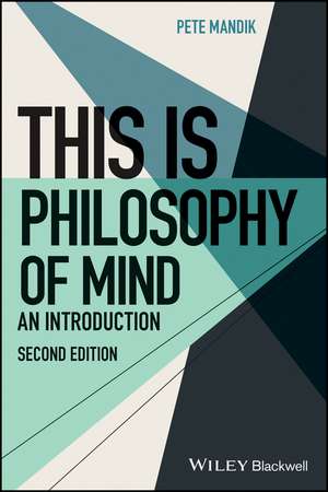 This Is Philosophy of Mind – An Introduction de P Mandik