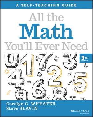 All the Math You′ll Ever Need: A Self–Teaching Gui de, Third Edition de C Wheater