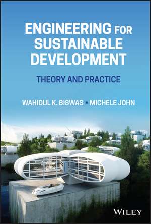 Engineering for Sustainable Development – Theory and Practice de WK Biswas