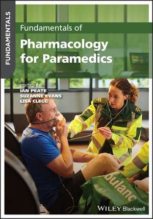 Fundamentals of Pharmacology for Paramedics de I Peate