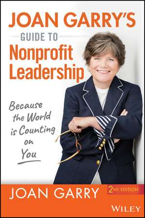 Joan Garry′s Guide to Nonprofit Leadership REVISED de J Garry