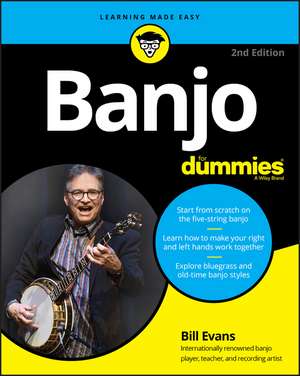 Banjo For Dummies – Book + Online Video & Audio Instruction, 2nd Edition de W Evans