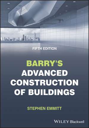 Barry′s Advanced Construction of Buildings de S Emmitt