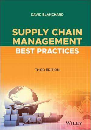 Supply Chain Management Best Practices, Third Edition de D Blanchard