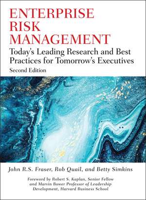 Enterprise Risk Management – Today′s Leading Research and Best Practices for Tomorrow′s Executives, Second Edition de JRS Fraser