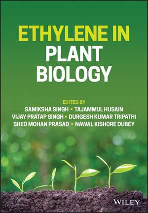 Ethylene in Plant Biology de S. Singh