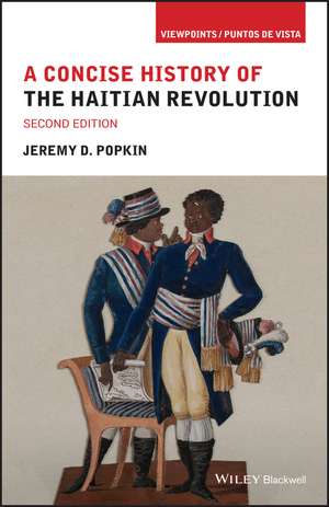 A Concise History of the Haitian Revolution, Second Edition de J Popkin