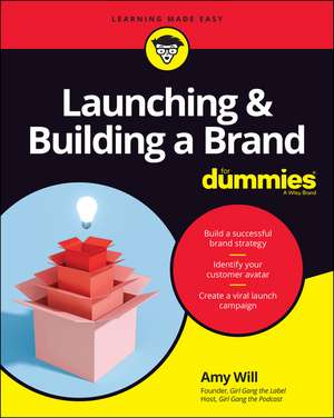 Launching & Building a Brand For Dummies de A Will