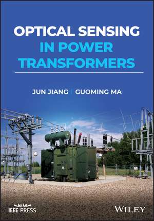 Optical Sensing in Power Transformers de J. Jiang