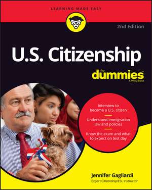 U.S. Citizenship For Dummies, 2nd Edition de J Gagliardi