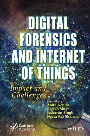 digital Forensics and Internet of Things – Impact and Challenges de A Gehlot