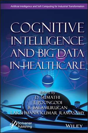 Cognitive Intelligence and Big Data in Healthcare de Sumathi