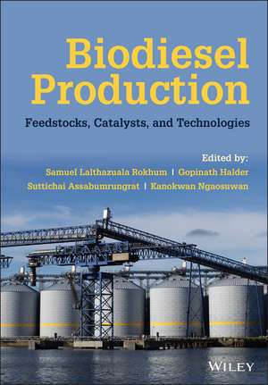 Biodiesel Production: Feedstocks, Catalysts and Technologies de SL Rokhum