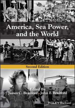 America, Sea Power, and the World, Second Edition de JC Bradford