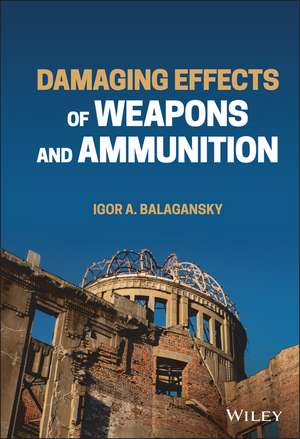 Damaging Effects of Weapons and Ammunition de I A Balagansky