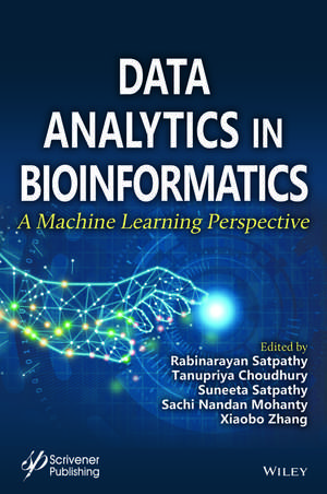 Data Analytics in Bioinformatics – A Machine Learning Perspective de R Satapathy