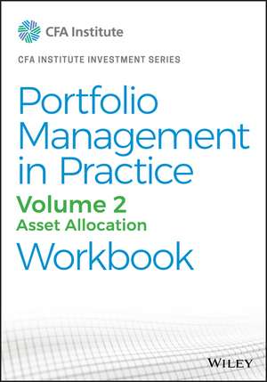 Portfolio Management in Practice, Vol 2 – Asset Allocation print workbook de CFA Institute