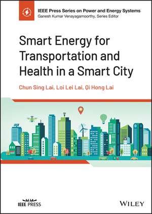 Smart Energy for Transportation and Health in a Smart City de CS Lai