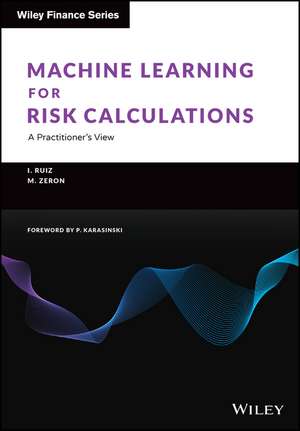 Machine Learning for Risk Calculations – A Practitioner′s View de I Ruiz