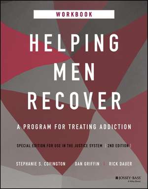 Helping Men Recover – A Program for Treating Addiction, Special Edition for Use in the Justice System, 2nd Edition Workbook de SS Covington