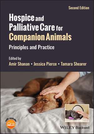 Hospice and Palliative Care for Companion Animals – Principles and Practice de A Shanan