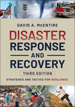 Disaster Response and Recovery – Strategies and Tatics for Resilience, Third Edition de DA McEntire