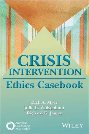 Crisis Intervention Ethics Casebook de Rick A Myer