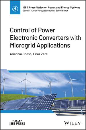 Control of Power Electronic Converters with Microgrid Applications de A Ghosh