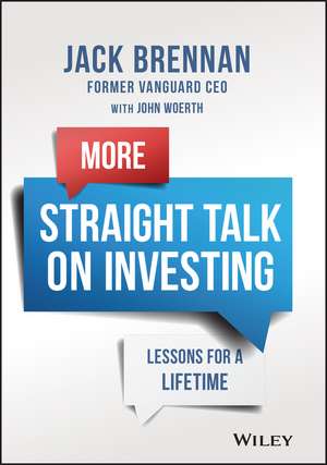 More Straight Talk on Investing: Lessons for a Lif etime de JJ Brennan