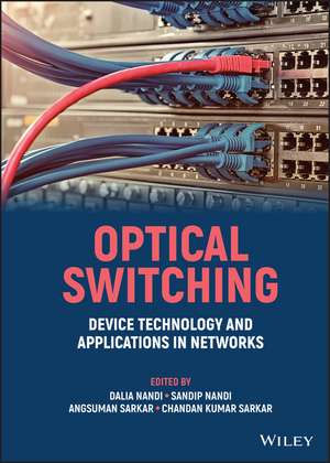 Optical Switching – Device Technology and Applications in Networks de D Nandi