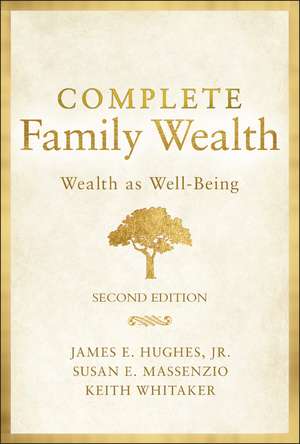 Complete Family Wealth – Wealth as Well–Being, 2nd Edition de JE Hughes