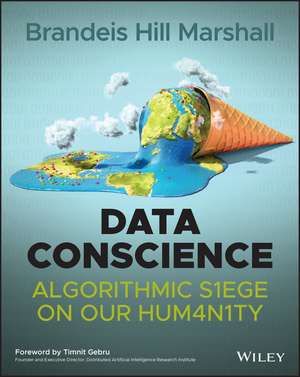 Data Conscience – Algorithmic Siege on Our Humanity de B. Marshall