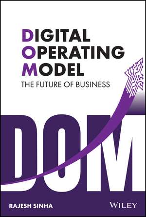 Digital Operating Model – The Future of Business de R Sinha