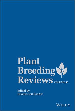 Plant Breeding Reviews Volume 45 de I Goldman