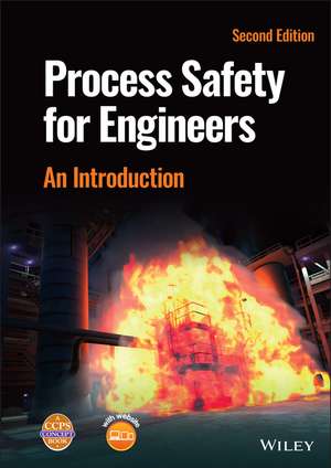 Process Safety for Engineers: An Introduction, Sec ond Edition de CCPS