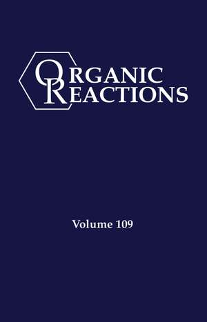 Organic Reactions Volume 109 de PA Evans