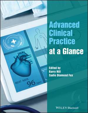 Advanced Clinical Practice at a Glance de B Hill