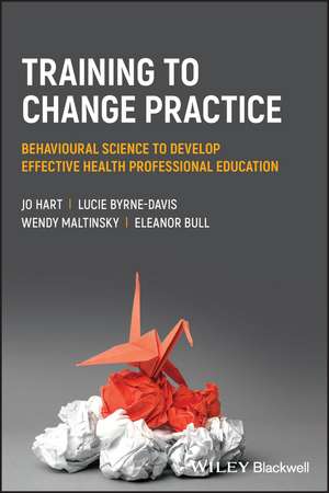 Training to Change Practice de Jo Hart