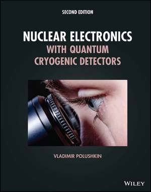 Nuclear Electronics with Quantum Cryogenic Detectors de V Polushkin