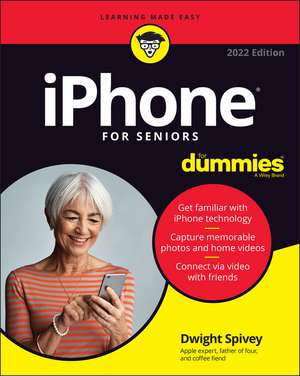 iPhone For Seniors For Dummies 2022 Edition de D Spivey